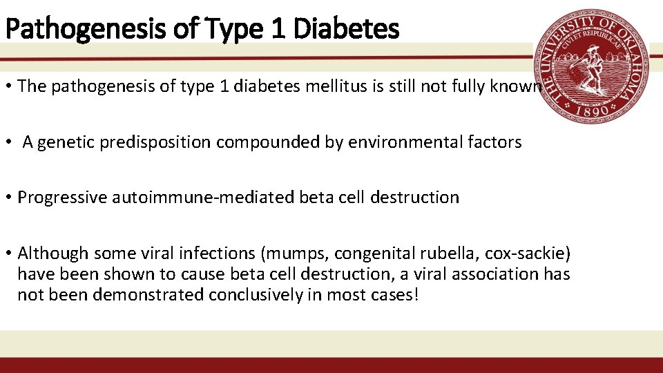 Pathogenesis of Type 1 Diabetes • The pathogenesis of type 1 diabetes mellitus is