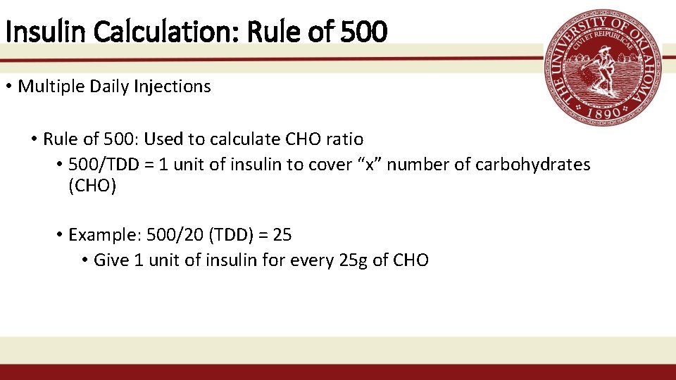 Insulin Calculation: Rule of 500 • Multiple Daily Injections • Rule of 500: Used