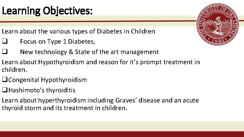 Learning Objectives: Learn about the various types of Diabetes in Children q Focus on