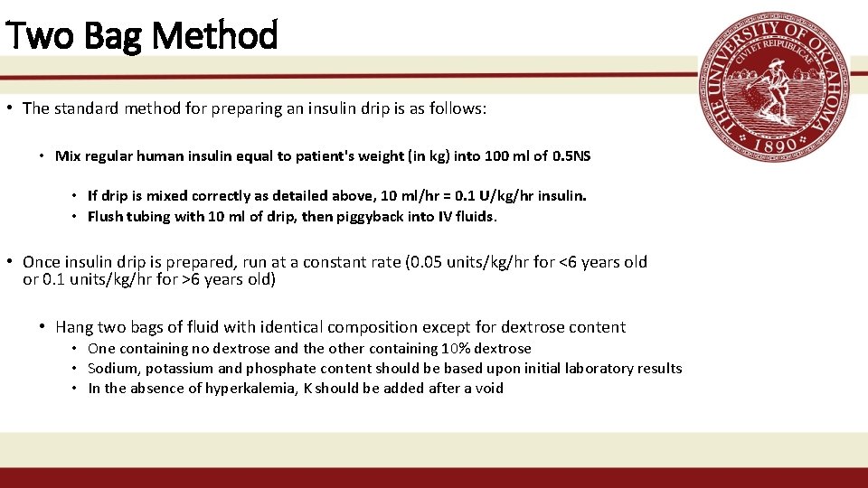 Two Bag Method • The standard method for preparing an insulin drip is as