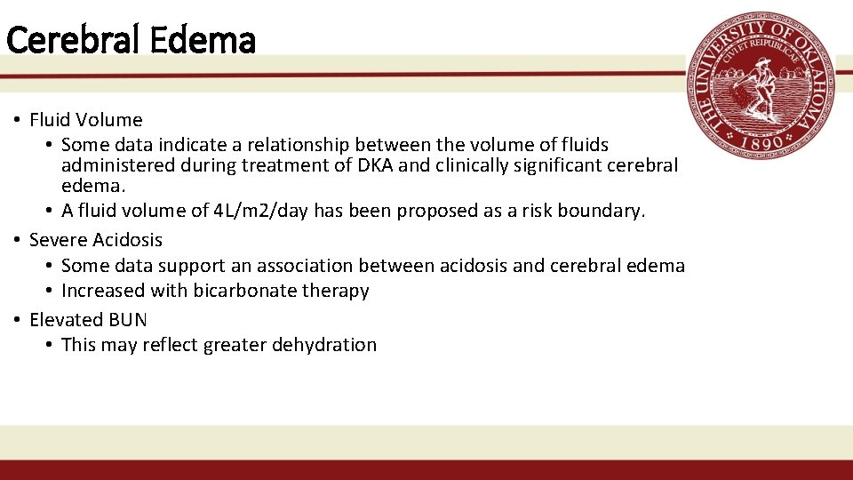 Cerebral Edema • Fluid Volume • Some data indicate a relationship between the volume