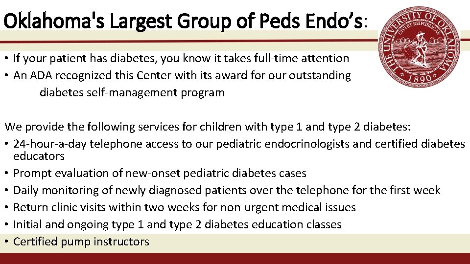 Oklahoma's Largest Group of Peds Endo’s: • If your patient has diabetes, you know