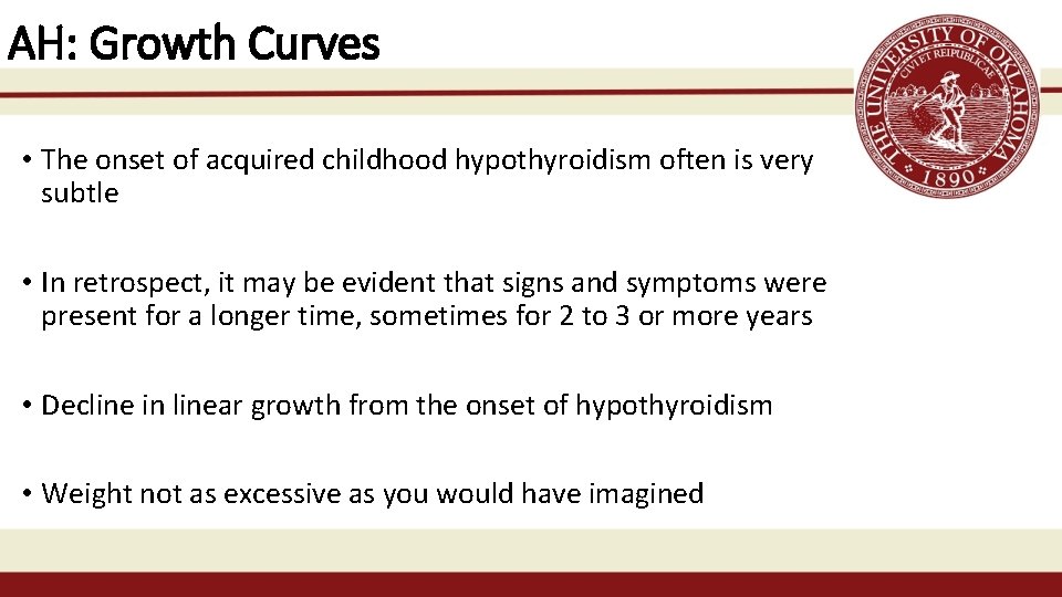 AH: Growth Curves • The onset of acquired childhood hypothyroidism often is very subtle