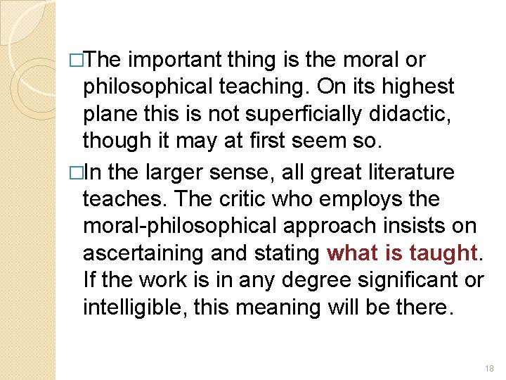 �The important thing is the moral or philosophical teaching. On its highest plane this