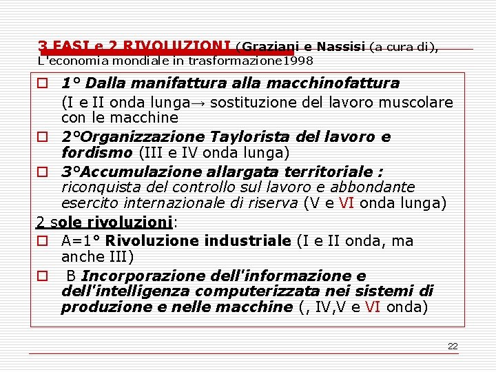 3 FASI e 2 RIVOLUZIONI (Graziani e Nassisi (a cura di), L'economia mondiale in