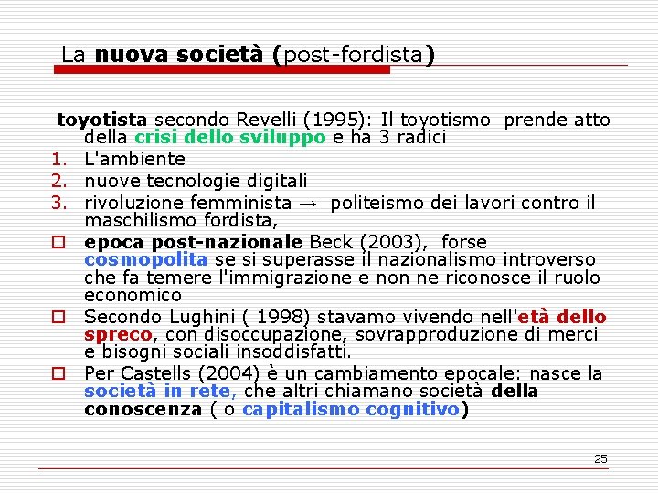 La nuova società (post-fordista) toyotista secondo Revelli (1995): Il toyotismo prende atto della crisi