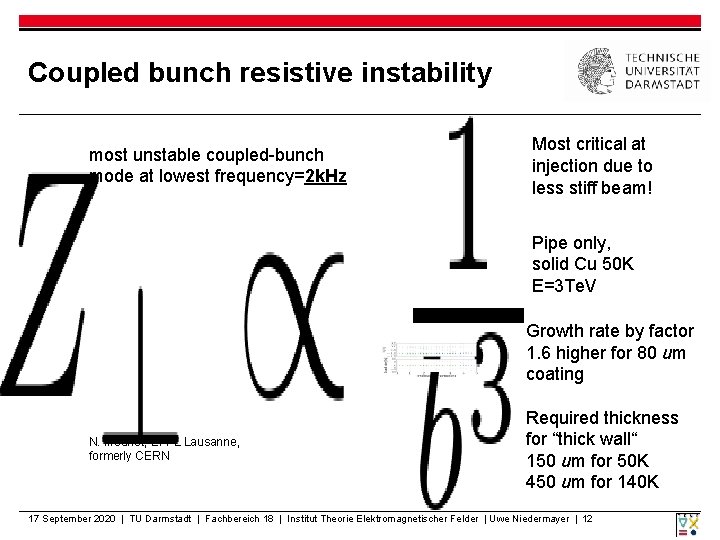 Coupled bunch resistive instability most unstable coupled-bunch mode at lowest frequency=2 k. Hz Most