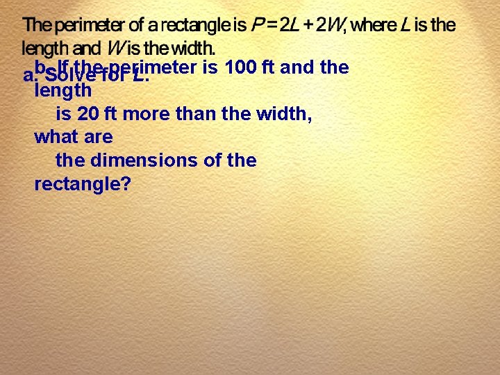 If thefor perimeter is 100 ft and the a. b. Solve L. length is
