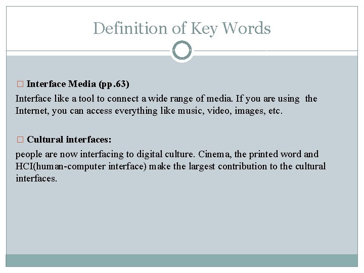 Definition of Key Words � Interface Media (pp. 63) Interface like a tool to