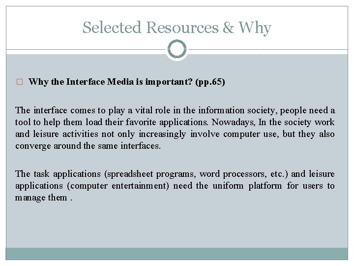 Selected Resources & Why � Why the Interface Media is important? (pp. 65) The