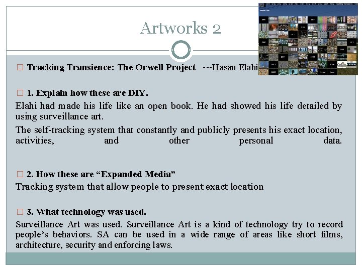 Artworks 2 � Tracking Transience: The Orwell Project ---Hasan Elahi � 1. Explain how