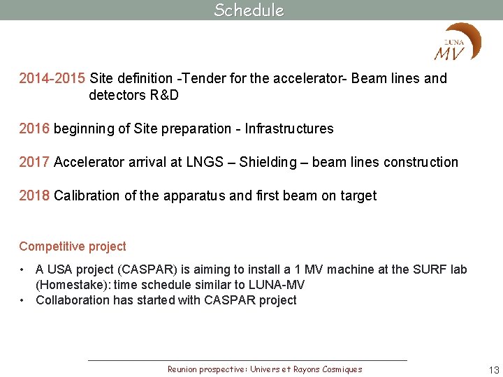 Schedule 2014 -2015 Site definition -Tender for the accelerator- Beam lines and detectors R&D