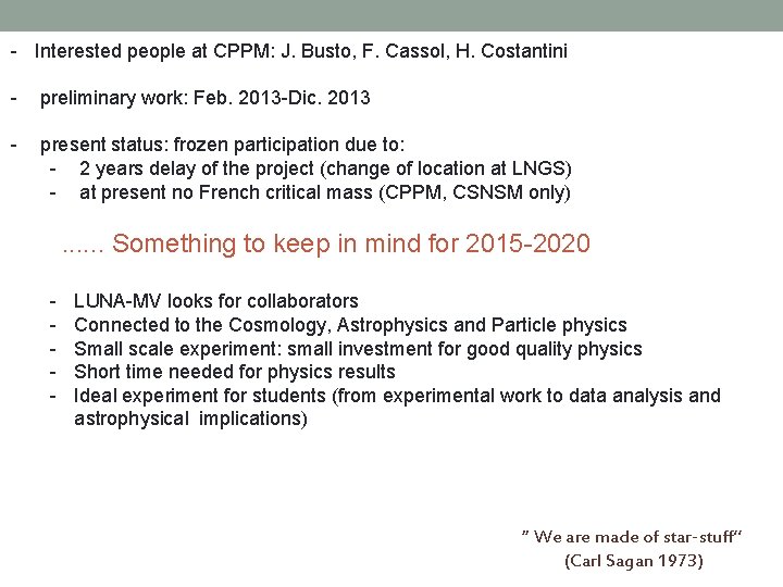 - Interested people at CPPM: J. Busto, F. Cassol, H. Costantini - preliminary work:
