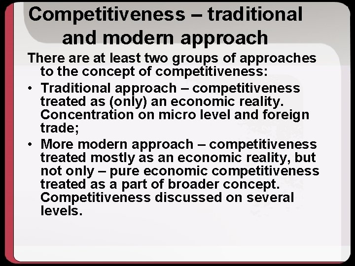 Competitiveness – traditional and modern approach There at least two groups of approaches to