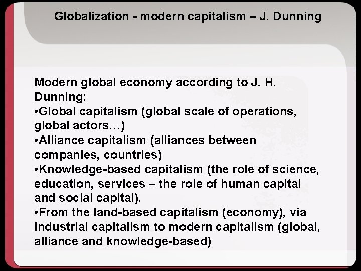 Globalization - modern capitalism – J. Dunning Modern global economy according to J. H.