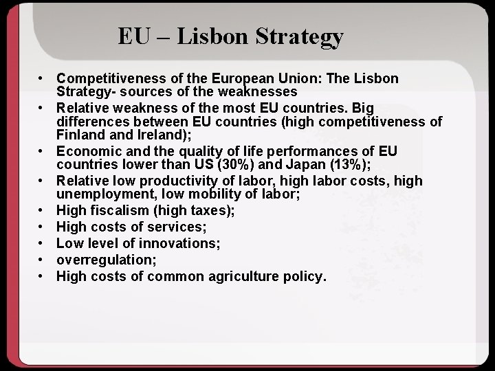 EU – Lisbon Strategy • Competitiveness of the European Union: The Lisbon Strategy- sources