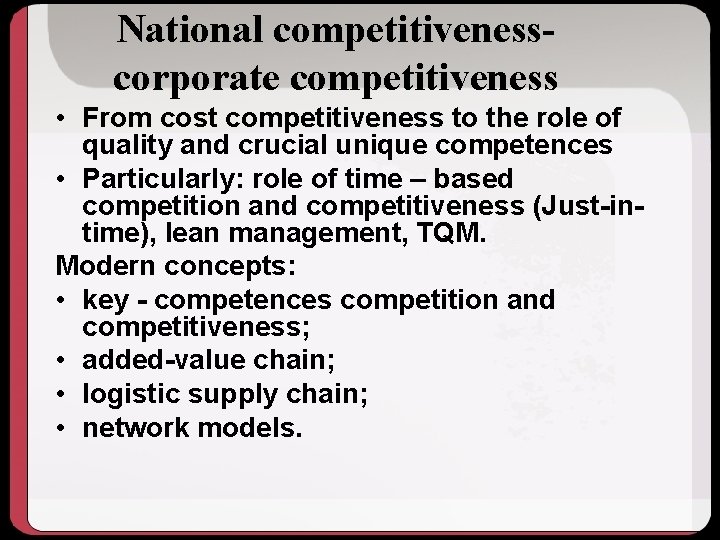 National competitivenesscorporate competitiveness • From cost competitiveness to the role of quality and crucial