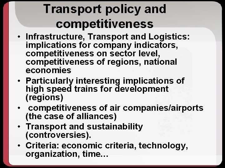 Transport policy and competitiveness • Infrastructure, Transport and Logistics: implications for company indicators, competitiveness