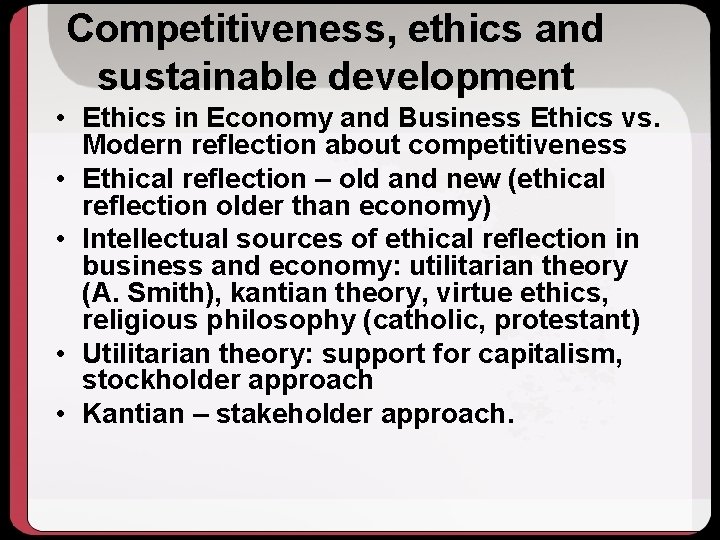 Competitiveness, ethics and sustainable development • Ethics in Economy and Business Ethics vs. Modern