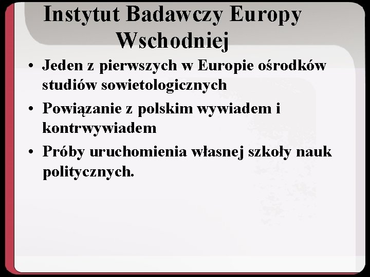 Instytut Badawczy Europy Wschodniej • Jeden z pierwszych w Europie ośrodków studiów sowietologicznych •