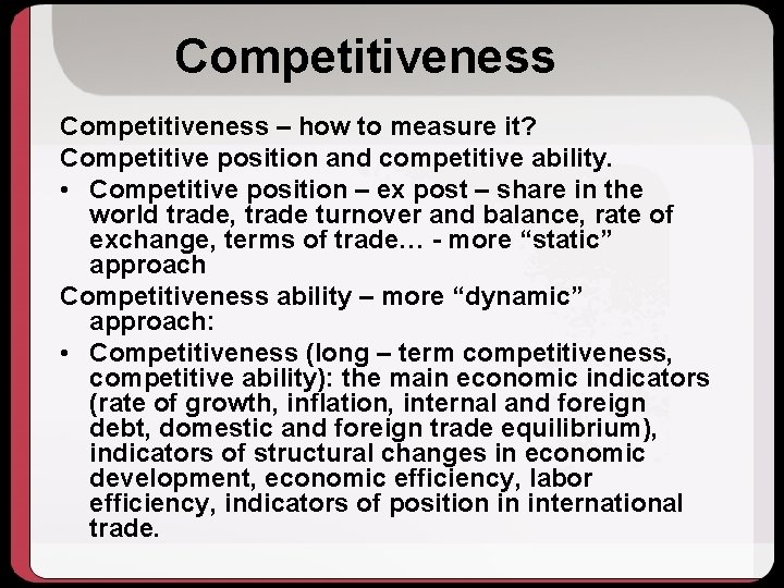 Competitiveness – how to measure it? Competitive position and competitive ability. • Competitive position