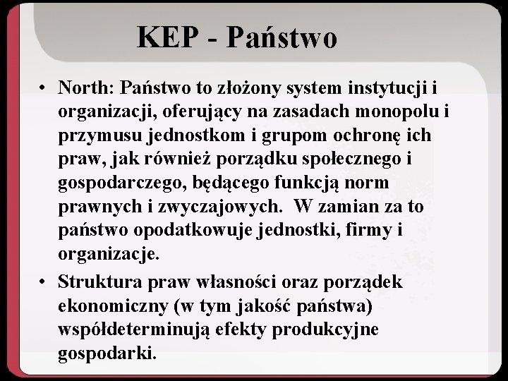 KEP - Państwo • North: Państwo to złożony system instytucji i organizacji, oferujący na