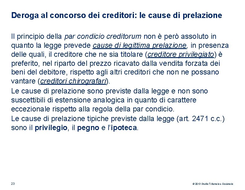 Deroga al concorso dei creditori: le cause di prelazione Il principio della par condicio