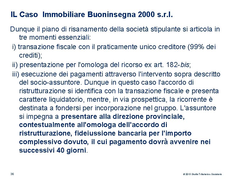 IL Caso Immobiliare Buoninsegna 2000 s. r. l. Dunque il piano di risanamento della IL Caso Immobiliare Buoninsegna 2000 s. r. l. Dunque il piano di risanamento della