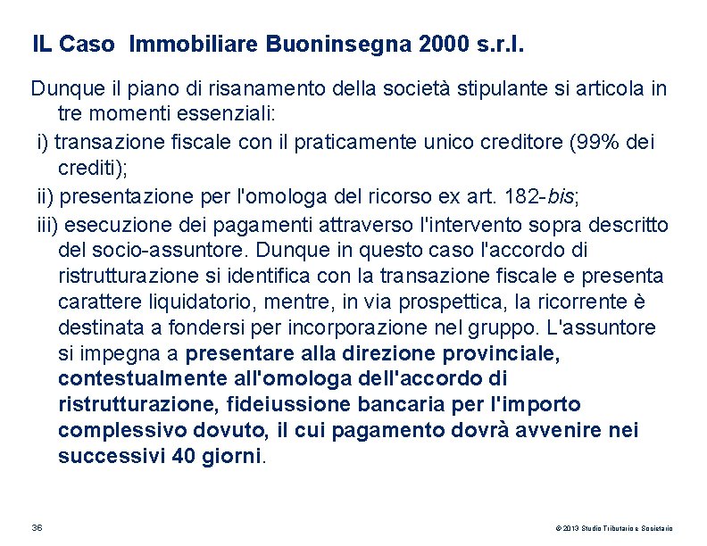 IL Caso Immobiliare Buoninsegna 2000 s. r. l. Dunque il piano di risanamento della