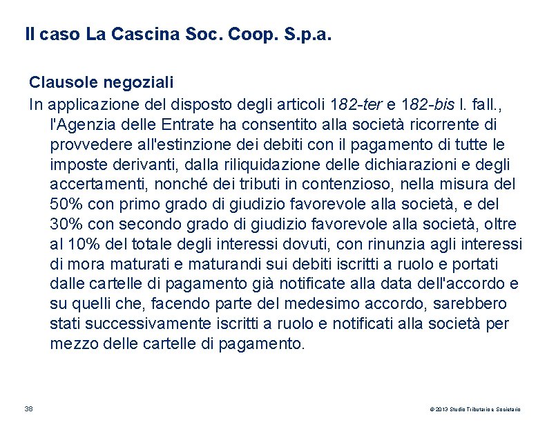 Il caso La Cascina Soc. Coop. S. p. a. Clausole negoziali In applicazione del