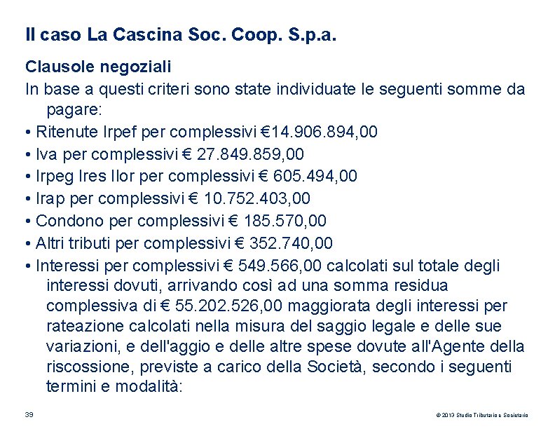 Il caso La Cascina Soc. Coop. S. p. a. Clausole negoziali In base a Il caso La Cascina Soc. Coop. S. p. a. Clausole negoziali In base a