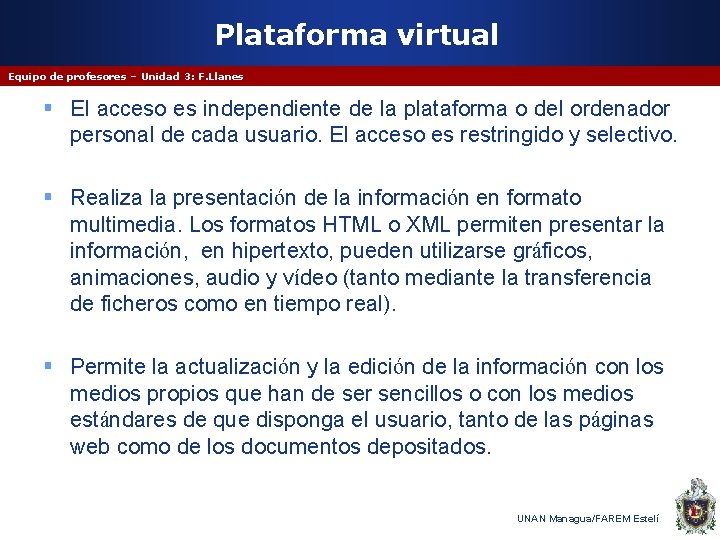 Plataforma virtual Equipo de profesores – Unidad 3: F. Llanes § El acceso es