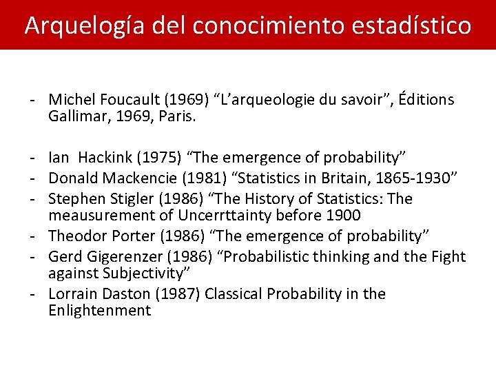 Arquelogía del conocimiento estadístico - Michel Foucault (1969) “L’arqueologie du savoir”, Éditions Gallimar, 1969,