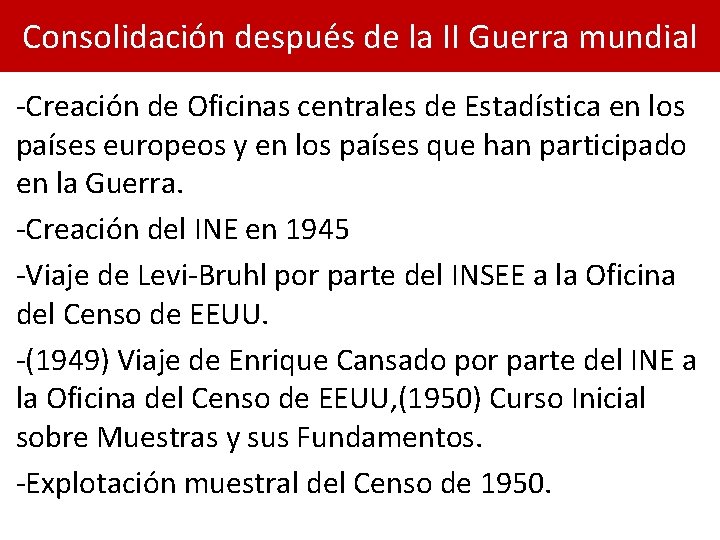 Consolidación después de la II Guerra mundial -Creación de Oficinas centrales de Estadística en