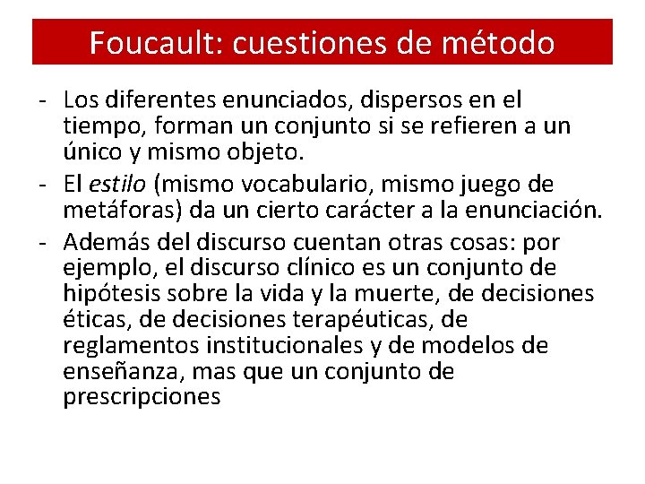 Foucault: cuestiones de método - Los diferentes enunciados, dispersos en el tiempo, forman un