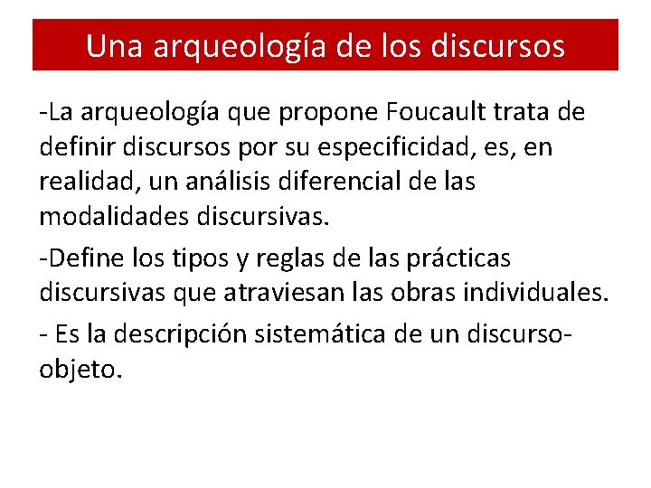 Una arqueología de los discursos -La arqueología que propone Foucault trata de definir discursos