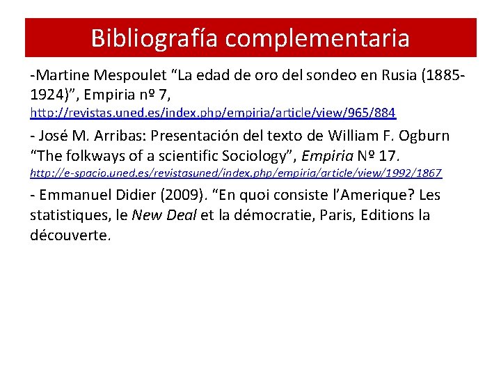 Bibliografía complementaria -Martine Mespoulet “La edad de oro del sondeo en Rusia (18851924)”, Empiria