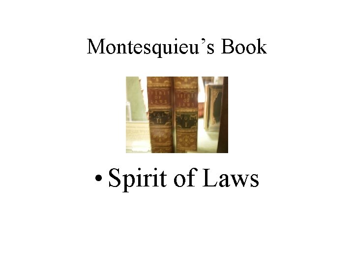 Montesquieu’s Book • Spirit of Laws 
