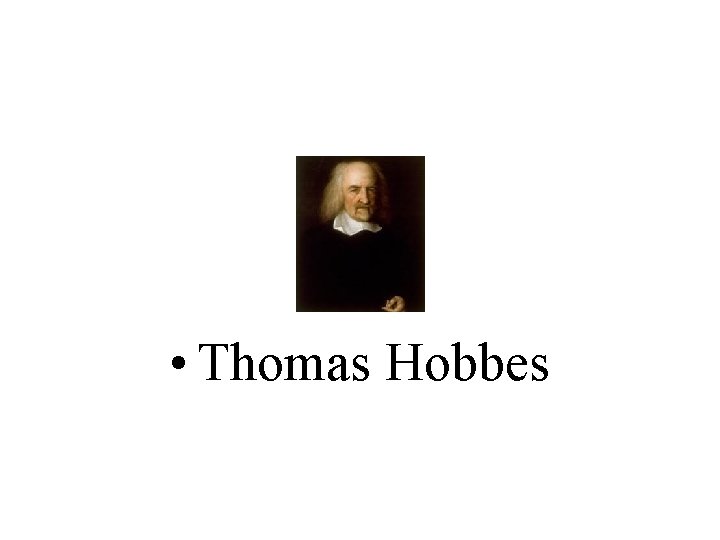  • Thomas Hobbes 