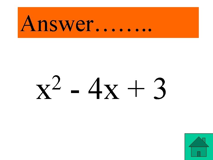 Answer……. . 2 x - 4 x + 3 