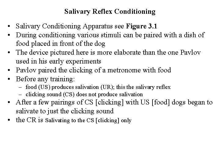 Salivary Reflex Conditioning • Salivary Conditioning Apparatus see Figure 3. 1 • During conditioning