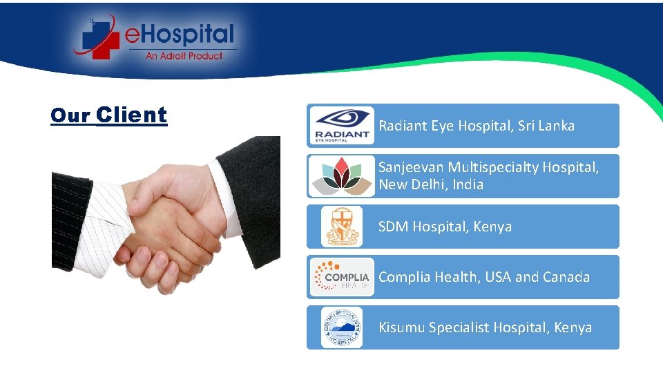 Our Client Radiant Eye Hospital, Sri Lanka Sanjeevan Multispecialty Hospital, New Delhi, India SDM