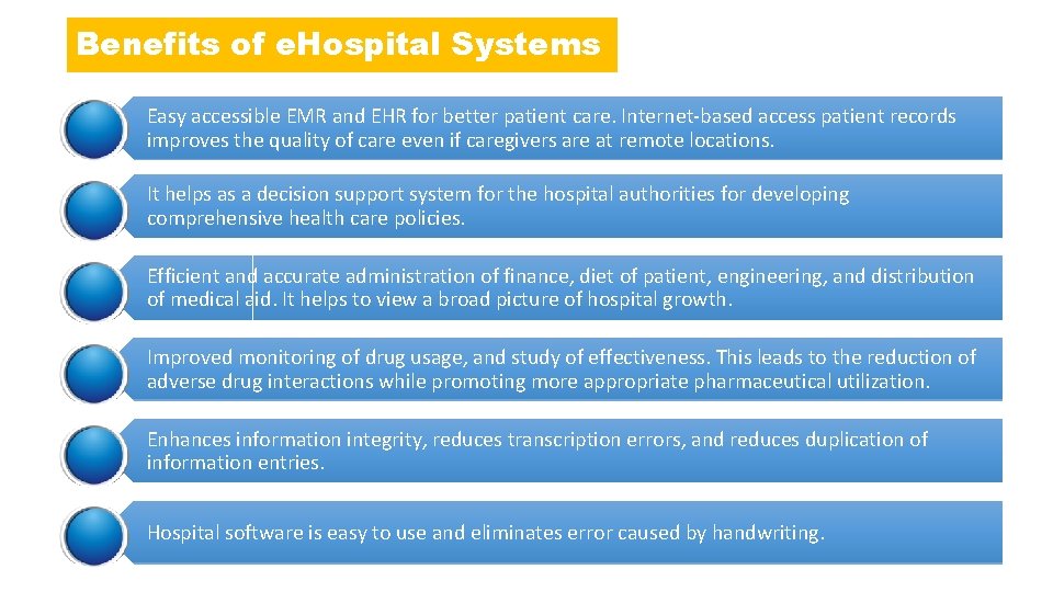 Benefits of e. Hospital Systems Easy accessible EMR and EHR for better patient care.