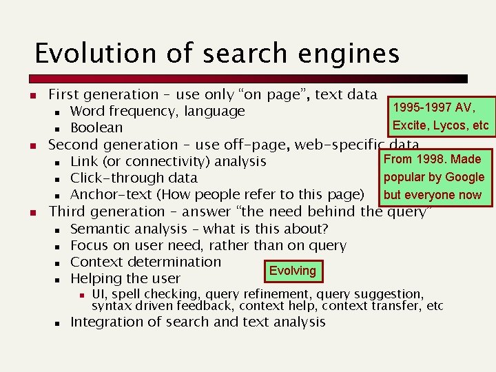 Evolution of search engines n n n First generation – use only “on page”,