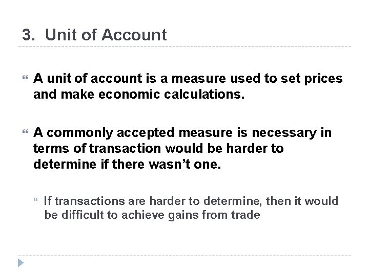 3. Unit of Account A unit of account is a measure used to set