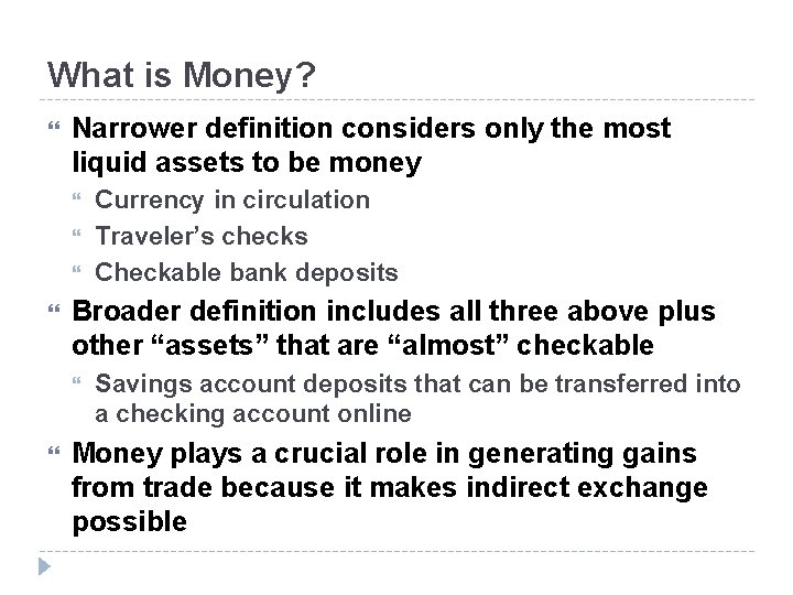 What is Money? Narrower definition considers only the most liquid assets to be money