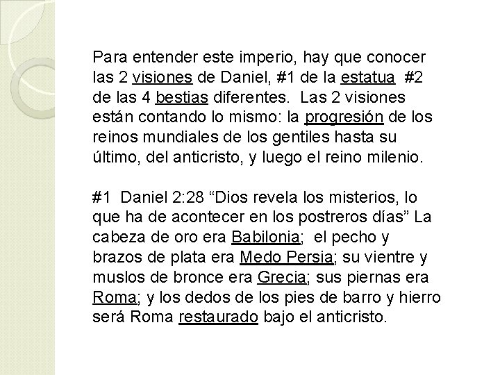 Para entender este imperio, hay que conocer las 2 visiones de Daniel, #1 de