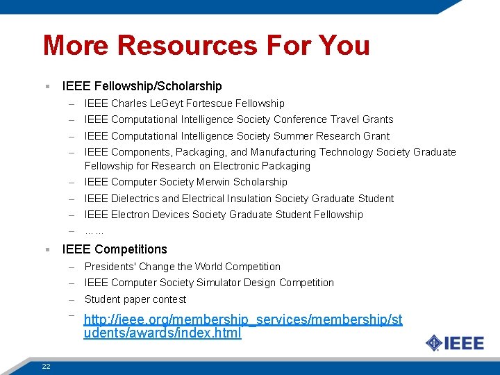 More Resources For You IEEE Fellowship/Scholarship – IEEE Charles Le. Geyt Fortescue Fellowship –