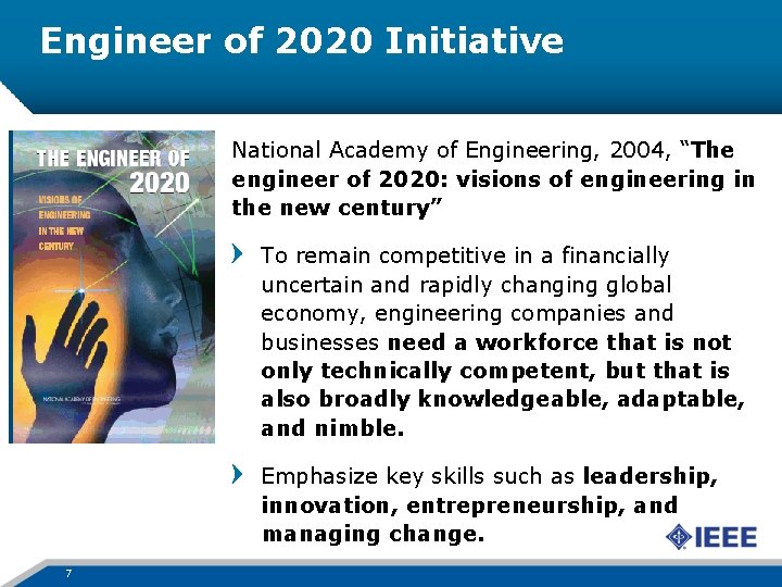 Engineer of 2020 Initiative National Academy of Engineering, 2004, “The engineer of 2020: visions