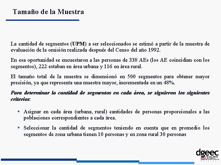 Tamaño de la Muestra La cantidad de segmentos (UPM) a ser seleccionados se estimó